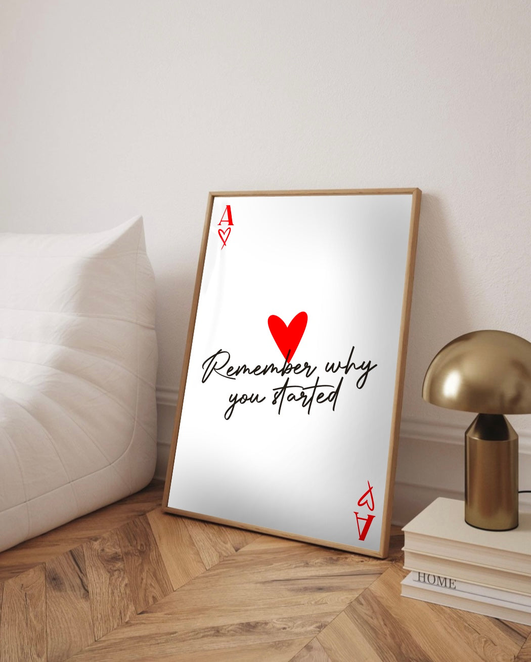 Remember Why You Started - Wall Print