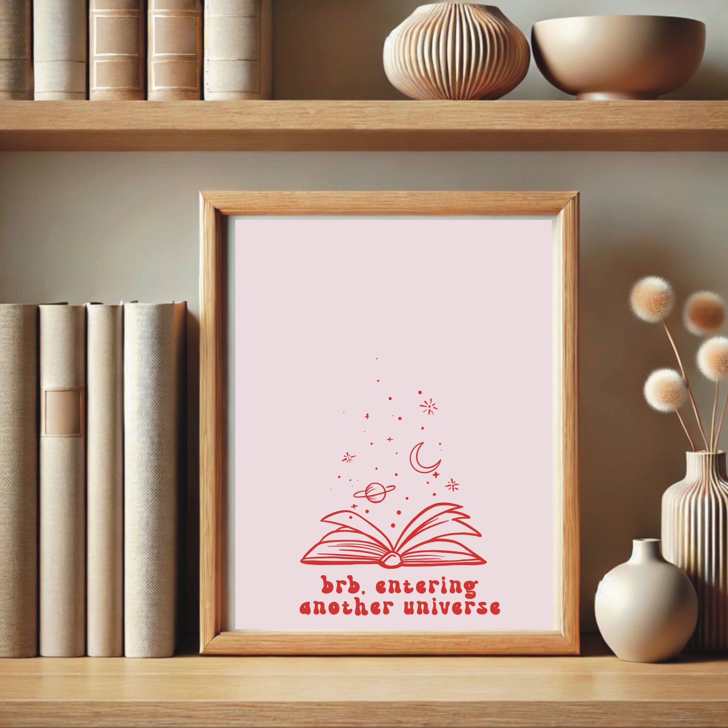 Book Lover Wall Print - "BRB Entering Another Universe"