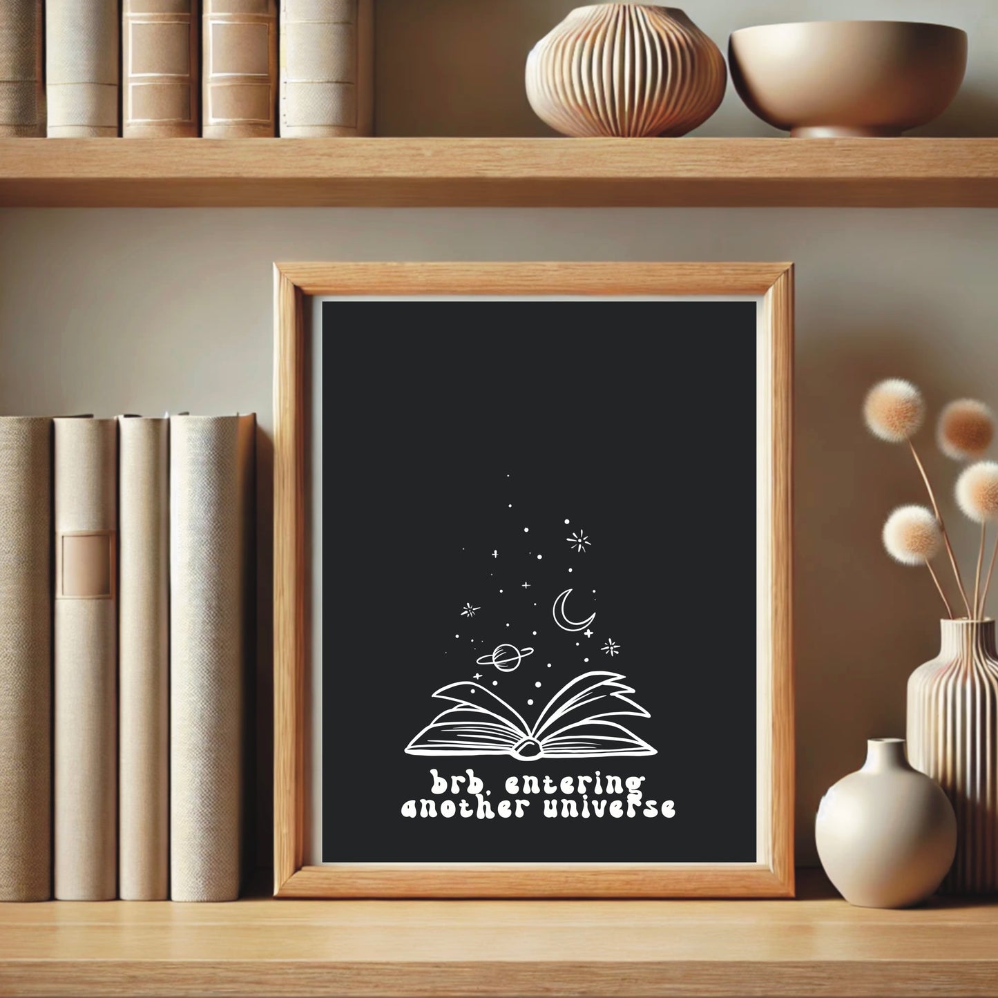 Book Lover Wall Print - "BRB Entering Another Universe"