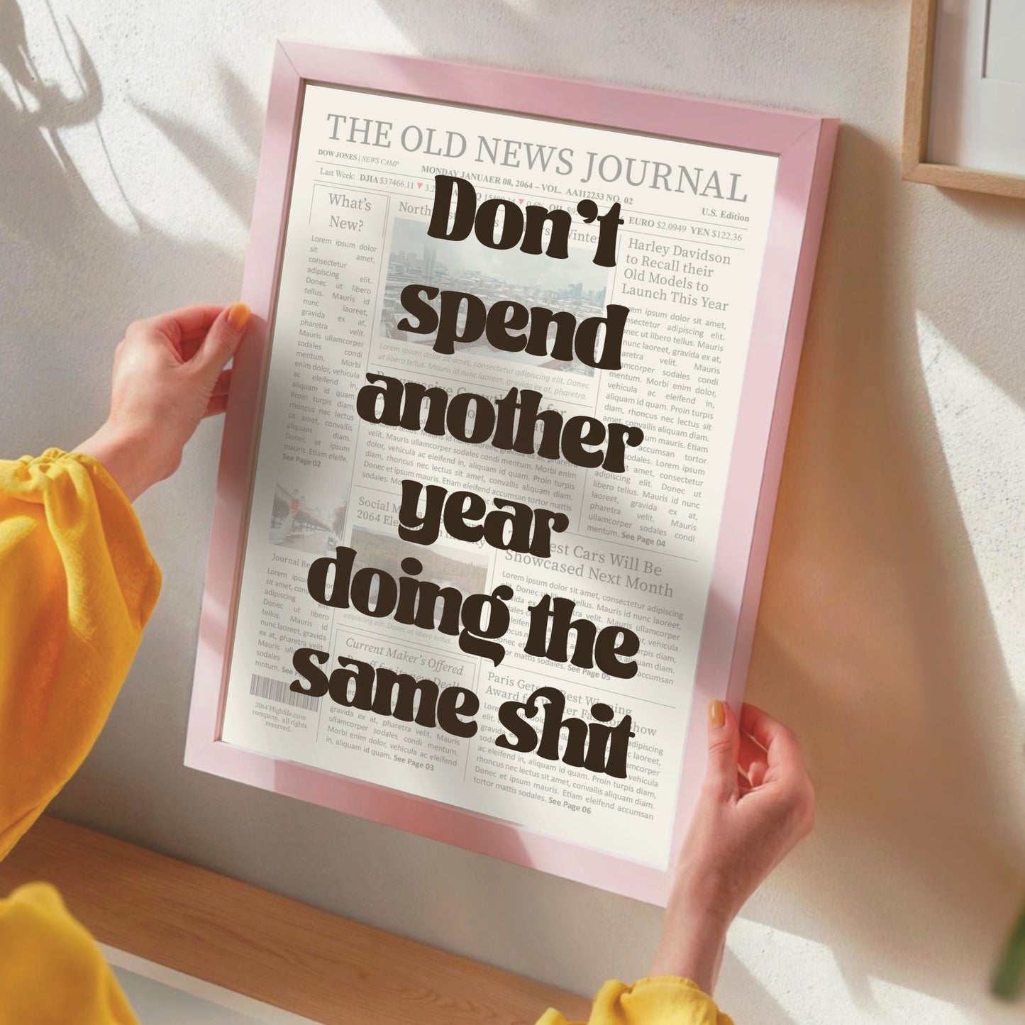 Don't Spend Another Year Doing The Same Shit - Wall Print