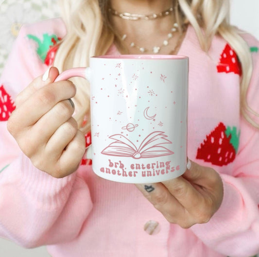 BRB Entering Another Universe Book Lovers Mug – Ceramic 11oz in Pink or Black