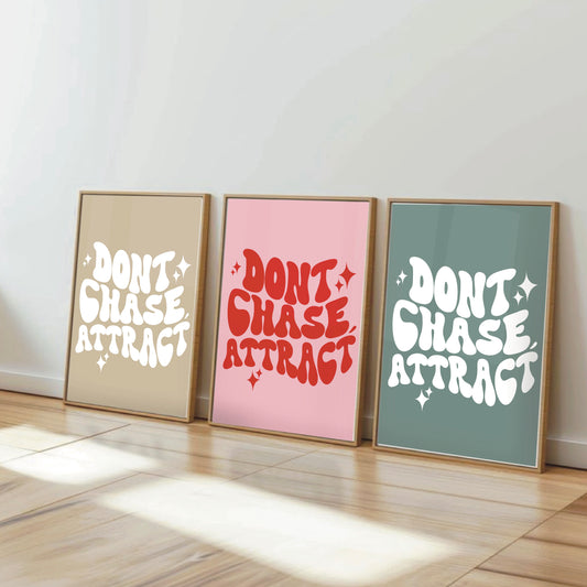 Don't Chase, Attract - Motivational Wall Print