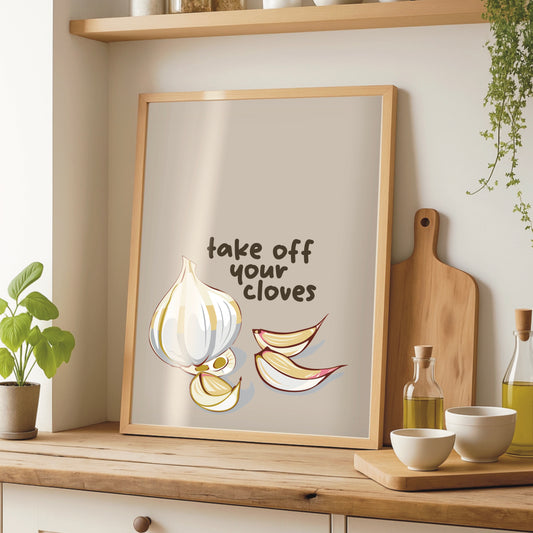 Take Off Your Cloves - Neutral Kitchen Print