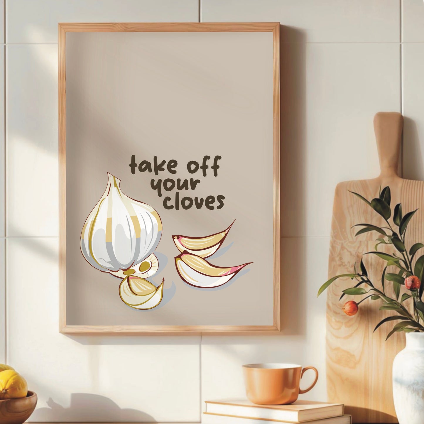 Take Off Your Cloves - Neutral Kitchen Print