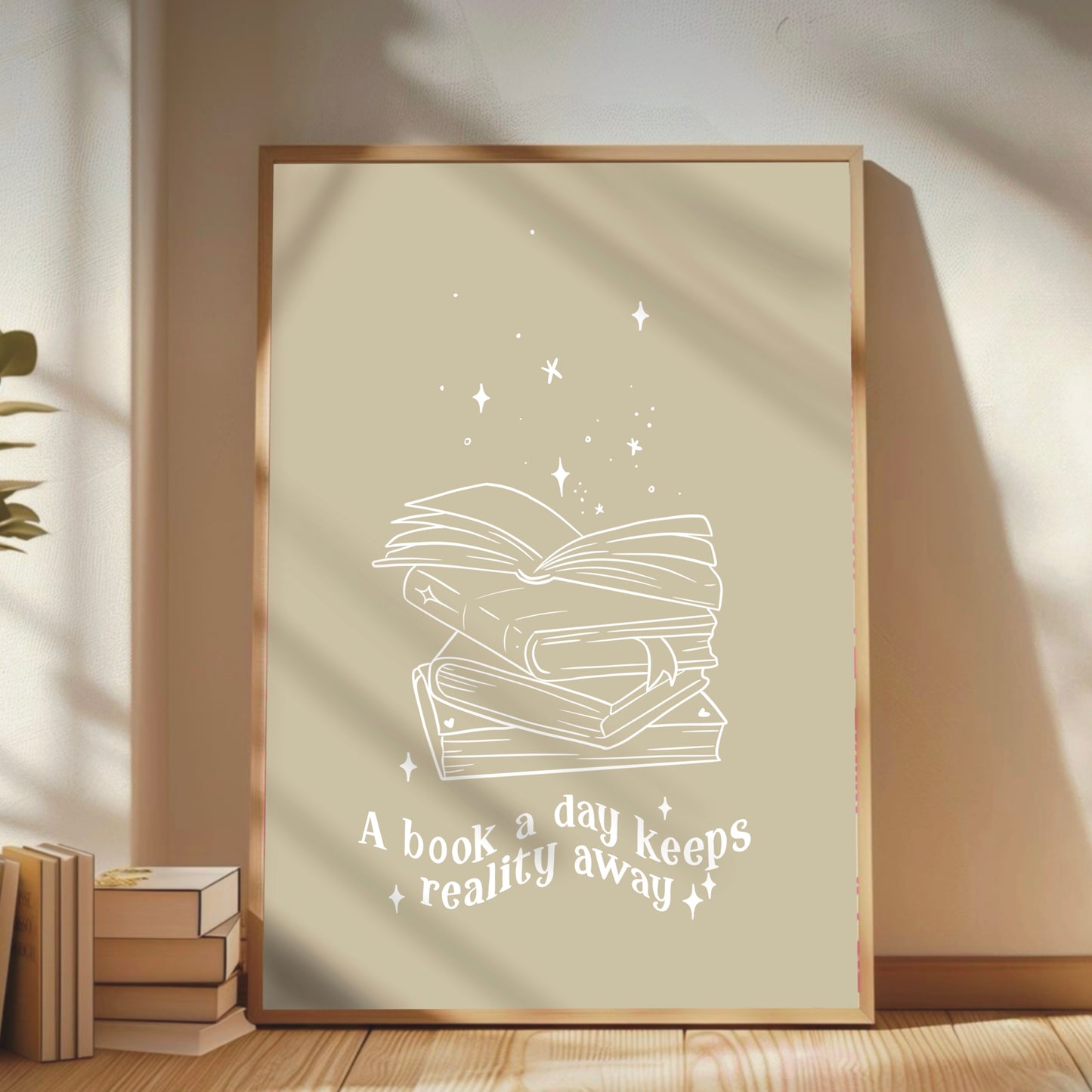 A Book A Day Keeps Reality Away - Book Lover Print