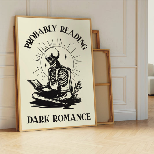 Probably Reading Dark Romance - Book Lover Print