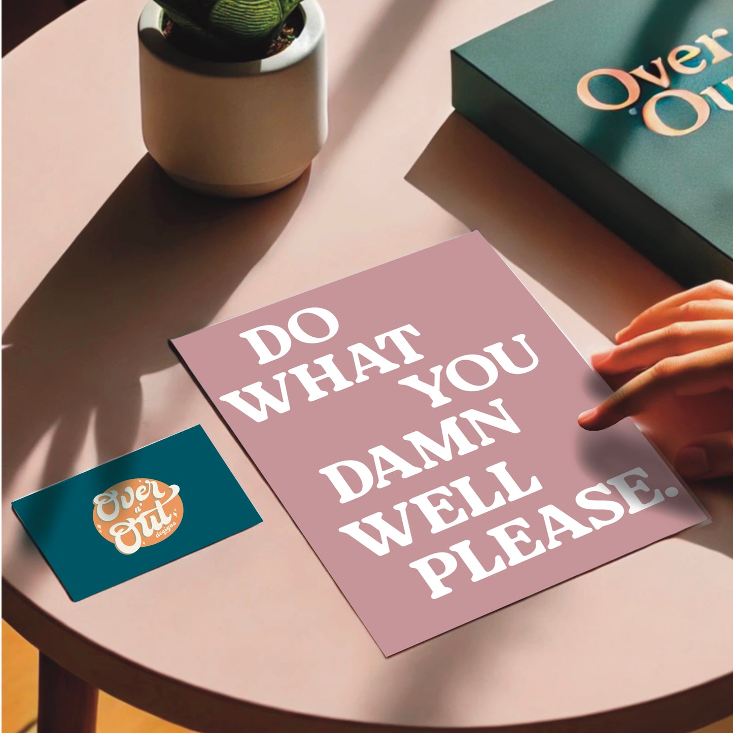 Do What You Damn Well Please - Wall Print